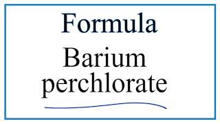 How to Write the Formula for Barium perchlorate