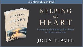 Keeping the Heart | John Flavel | Christian Audiobook