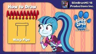 Blue's Clues and Sonata Dusk: How to Draw - Warp Pipe