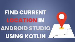 How to Get Current location using kotlin in Android Studio ||Current location latitude and longitude