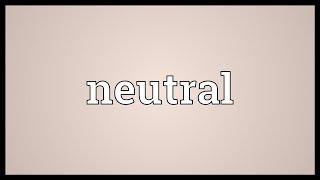 Neutral Meaning