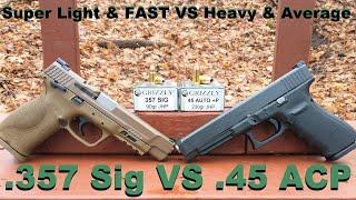 Super Light & FAST VS Heavy & Average .357 Sig VS .45 ACP+P - Grizzly Ammunition