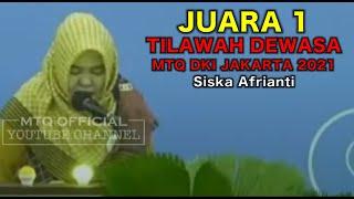 JUARA 1 Tilawah Dewasa Putri || MTQ DKI Jakarta 2021 || Siska Afrianti (Jakarta Barat) NP. 087