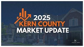 Kern County Real Estate Market Update 2025 | Home Prices, Interest Rates & Buying Tips