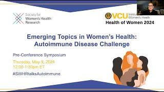 Emerging Topics in Women’s Health: Autoimmune Disease Challenge: VCU Health of Women 2024
