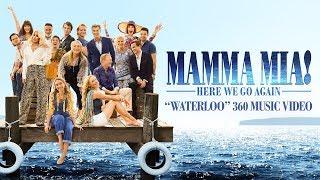 Mamma Mia! Here We Go Again - Waterloo 360 Music Video