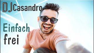 Einfach frei  -  DJ Casandro  [Official Music Video]