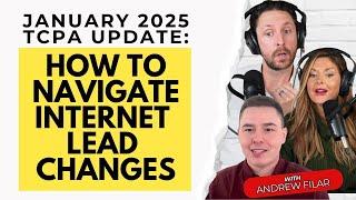 310. January 2025 TCPA Update: How to Navigate Internet Lead Changes with Andrew Filar