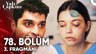 Yalı Çapkını 78. Bölüm 3. Fragmanı | Sinan Çıldırdı!