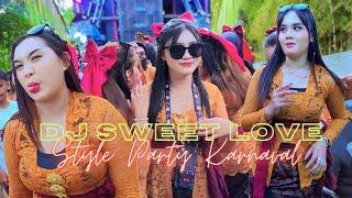 DJ SWEET LOVE STYLE PARTY KARNAVAL SPESIAL PERFORM PBB FAMILY X SIBOLANG AUDIO