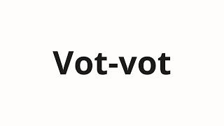 How to pronounce Vot-vot | Вот-вот (Exactly in Russian)