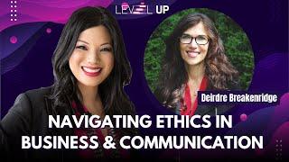 Navigating Ethics in Business & Communication! w/ Deirdre Breakenridge