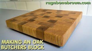 Making An End Grain Chopping Board / Butcher's Block From Salvaged Oak