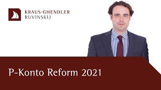 P-Konto Reform 2021- Die 10 wichtigsten Regelungen