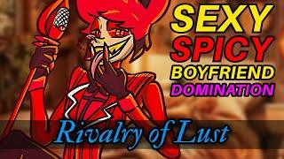 SUPER SPICY | BOYFRIEND | DOMINATION || RIVALRY OF LUST | Alastor x Listener || #M4F || #HazbinHotel