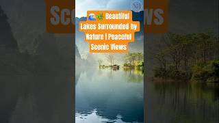  Beautiful Lakes Surrounded by Nature | Peaceful Scenic Views by NaturalBeauty349
