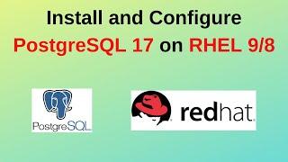 How to Install and Configure PostgreSQL 17 on Redhat/RHEL 9/8 | How to Install Postgresql 17 on RHEL