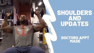 Shoulders and updates | Dr's appt. made | More content and challenges to come