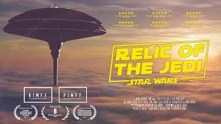 Relic of the Jedi - A Star Wars Fan Film (4k)