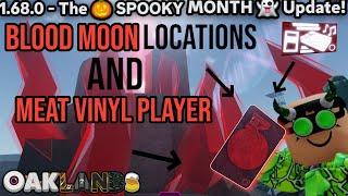 MEAT VINYL PLAYER AND BLOOD MOON LOCATIONS V.1.68.0 - THE SPOOKY MONTH  UPDATE! (OAKLANDS)