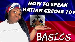 HOW TO SPEAK HAITIAN CREOLE 101: BASICS 