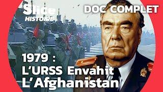 L'Invasion Soviétique en Afghanistan : Un Tournant Historique | SLICE HISTOIRE l DOC COMPLET