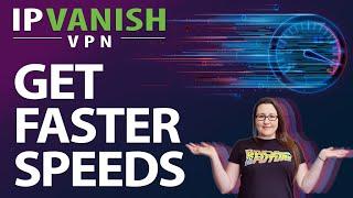 MAKE YOUR VPN FASTER | SIMPLE TWEAKS | INCREASE IPVANISH SPEED