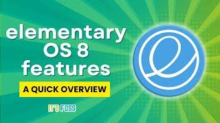 What's New in elementary OS 8? 8 New Features That Make It Shine