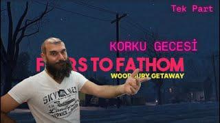 Korku Gecesi ! Fears to Fathom: WoodburyGetaway