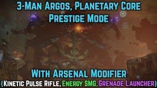 Destiny 2  - 3-Man Prestige Mode Argos, Planetary Core w/ Arsenal Modifier (Worlds First?)