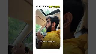No Work-Ex? DO THIS!