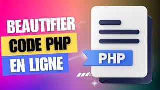 Comment beautifier/formatter ton code PHP en ligne?