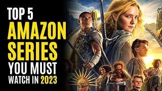 Top 5 Best Series on AMAZON PRIME You Must Watch! 2023