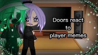 -Doors react to player memes- 1/3 || Gacha || Credits in video || /