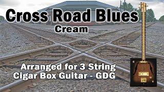 Cross Road Blues - Cream - Cigar Box Guitar - 3 String GDG