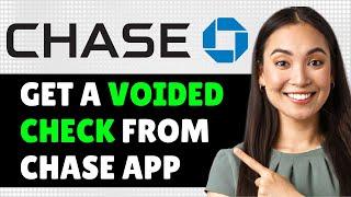 How To Get A Voided Check From Chase App 2024 (Step By Step Guide)