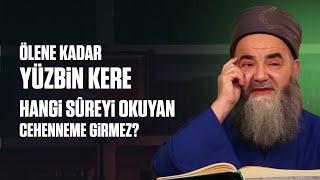 Ölene Kadar Yüzbin Kere Hangi Sûreyi Okuyan Cehenneme Girmez?