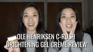 OLE HENRIKSEN C-RUSH BRIGHTENING GEL CRÈME | REVIEW