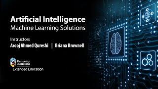 Arooj Ahmed Qureshi & Briana Brownell, Instructors, AI: Machine Learning Solutions