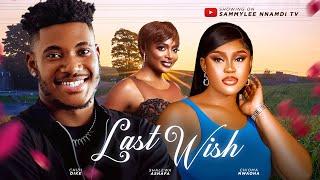 LAST WISH (THE MOVIE) CHIDI DIKE CHIOMA NWOHA - 2024 LATEST NIGERIA NOLLYWOOD MOVIE