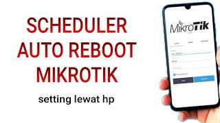 Scheduler auto reboot mikrotik