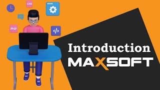 Introduction to Maxsoft