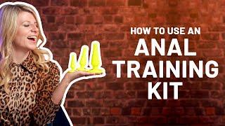 Doing It - What are anal training kits? Do they feel amazing and do I need one?