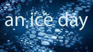 An Ice Day