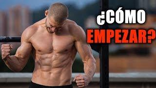 ¿Cómo Empezar a Entrenar? (Video para Principiantes)