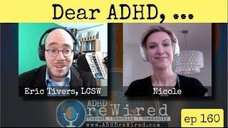 Dear ADHD,  Full interview ep 160 ADHD reWired