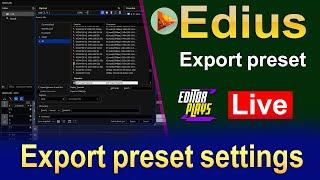 Export preset settings in edius pro | export preset free download !