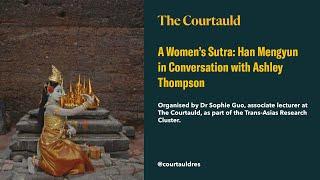 A Women's Sutra: Han Mengyun in Conversation with Ashley Thompson