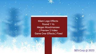 Xilam Logo Effects Round 1 vs Megan Woodmansee (Preview 2 Video Game Over Effects) Fixed
