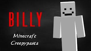 Minecraft Creepypasta | BILLY